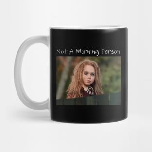 Not A Morning Person. Mug